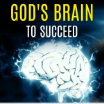 How To Borrow God's Brain To Succeed