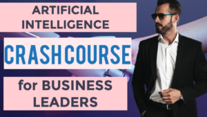 Artificial Intelligence for Business Leaders